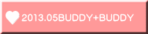 2013.05BUDDY+BUDDY